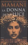 La donna della luce - Hernán Huarache Mamani, Silvia Sichel