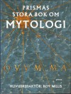 Prismas stora bok om Mytologi - Roy Willis, Karin Andersson