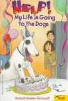 Help! My Life is Going to the Dogs - Elizabeth Koehler-Pentacoff