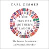 She Has Her Mother's Laugh - Carl Zimmer, Joe Ochman