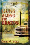 Guns Along the Brazos - Owen G. Irons