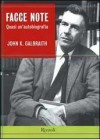 Facce note. Quasi un'autobiografia - John Kenneth Galbraith, Corrado Bertani