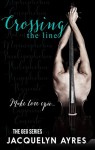 Crossing The Line (The GEG Series Book 3) - Jacquelyn Ayres, Claire Allmendinger