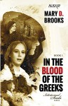 In The Blood Of The Greeks (Intertwined Souls Series Book 1) - Mary D. Brooks