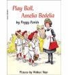 Play Ball Amelia Bedelia - Peggy Parish