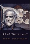 Lee at the Alamo - Harry Turtledove