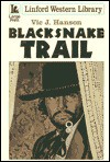 Blacksnake Trail - Vic J. Hanson