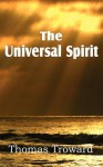 The Universal Spirit - Thomas Troward