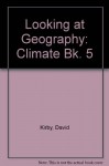 Looking at Geography: Climate Bk. 5 - David Kirby, Ian Hardy, Robin Cooper-Maggs