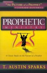 Prophetic Ministry: A Classic Study on the Nature of a Prophet - T. Austin-Sparks