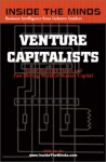 Inside the Minds : Venture Capitalists - Inside the High Stakes and Fast Moving World of Venture Capital (Inside the Minds) - Inside the Minds