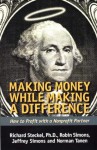 Making Money While Making a Difference: How to Profit with a Nonprofit Partner - Richard Steckel, Robin Simons