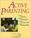 Active Parenting: Teaching Cooperation, Courage, and Responsibility - Michael Popkin