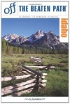 Idaho Off the Beaten Path, 8th: A Guide to Unique Places (Off the Beaten Path Series) - Julie Fanselow