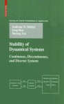 Stability of Dynamical Systems: Continuous, Discontinuous, and Discrete Systems - Anthony N. Michel, Derong Liu