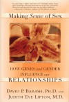 Making Sense of Sex: How Genes And Gender Influence Our Relationships - David P. Barash, Judith E. Lipton, Judith Eve Lipton