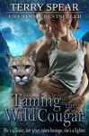 Taming the Wild Cougar (Heart of the Cougar Book 3) - Terry Spear