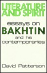 Literature And Spirit: Essays On Bakhtin And His Contemporaries - David Patterson