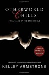 Otherworld Chills: Final Tales of the Otherworld - Kelley Armstrong