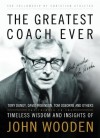 The Greatest Coach Ever: Timeless Wisdom and Insights of John Wooden (The Heart of a Coach Series) - John Wooden