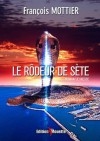 Le Rodeur de Sete - François Mottier