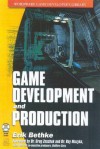 Game Development and Production (Wordware Game Developer's Library) - Erik Bethke