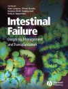 Intestinal Failure: Diagnosis, Management and Transplantation - Alan N. Langnas, Olivier Goulet, Eamonn M.M. Quigley, Kelly A. Tappenden