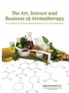 The Art, Science and Business of Aromatherapy - Kayla Fioravanti