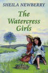 The Watercress Girls - Sheila Newberry