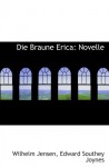 Die Braune Erica: Novelle - Wilhelm Jensen