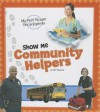 Show Me Community Helpers: My First Picture Encyclopedia - Clint Edwards