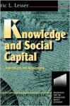 Knowledge and Social Capital: Foundations and Applications - Eric L. Lesser