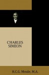Charles Simeon - Handley Moule, Bruce Gordon