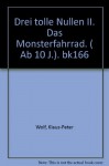 Drei tolle Nullen II. Das Monsterfahrrad. ( Ab 10 J.). bk166 - Klaus-Peter Wolf