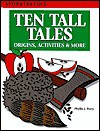 Ten Tall Tales: Origins, Activities & More - Phyllis J. Perry