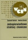 Jednopierwiastkowe struktury chemiczne - Zygmunt Gontarz, Andrzej Górski