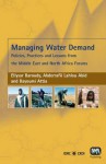 Managing Water Demand: Policies, Practices and Lessons from the Middle East and North Africa Forum - Ellysar Baroudy