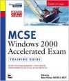 MCSE Training Guide (70-240): Windows 2000 Accelerated Exam (Mcse Training Guide) - Brian Komar