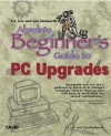 Absolute Beginner's Guide to PC Upgrades - T.J. Lee, Lee Hudspeth