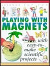 Playing with Magnets - Gary Gibson