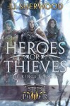 Heroes or Thieves (Steps of Power: The Kings) (Book 2) - J J Sherwood