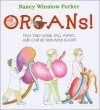 Organs!: How They Work, Fall Apart, and Can Be Replaced (Gasp!) - Nancy Parker