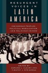 Resurgent Voices in Latin America: Indigenous Peoples, Political Mobilization, and Religious Change - Edward L. Cleary