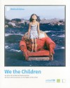 We the Children: 25 years UN Convention on the Rights of the Child / 25 Jahre UN-Kinderrechtskonvention - Jürgen Heraeus, Peter-Matthias Gaede