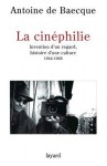 La Cinéphilie - Antoine de Baecque