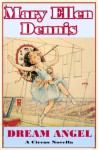DREAM ANGEL -- A Circus Novella - Mary Ellen Dennis