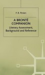A Brontë Companion: Literary Assessment, Background, And Reference - F.B. Pinion