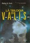 La trilogia di Valis - Vittorio Curtoni, Philip K. Dick, Delio Zinoni