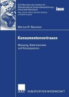 Konsumentenvertrauen: Messung, Determinanten, Konsequenzen - Marcus M. Neumann, Hans H. Bauer