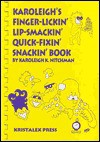 Karoleigh's Finger-Lickin' Lip-Smackin Quick-Fixin' Snackin Book - Karoleigh Nitvhman, Alexander Dawson